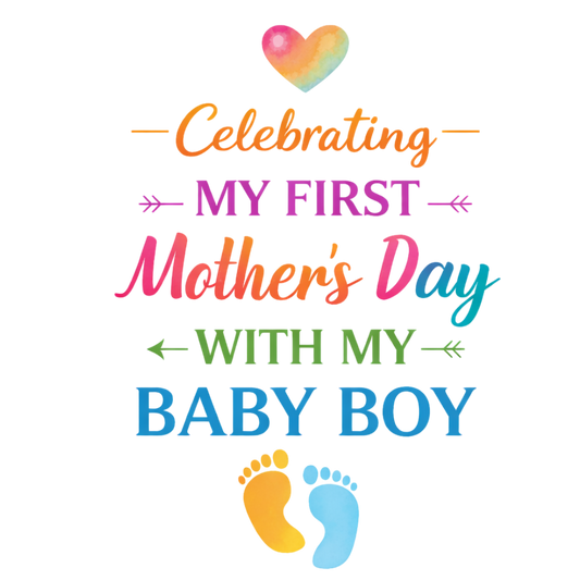 My First Mother’s Day with Baby Boy DTF Transfer – Ready to Press | New Mom Shirt Design