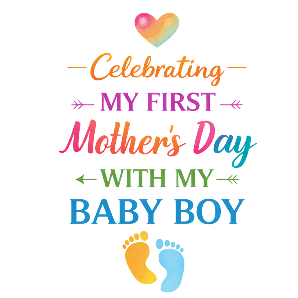 My First Mother’s Day with Baby Boy DTF Transfer – Ready to Press | New Mom Shirt Design